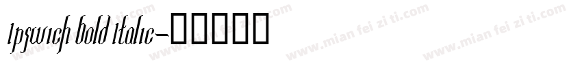 Ipswich Bold Italic字体转换